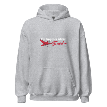 I'm Happier When I Travel - Unisex Hoodie